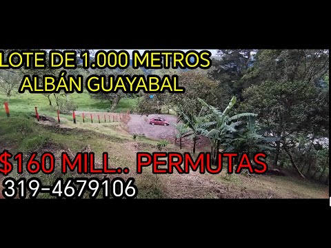 💲160 Millones. LOTE MIL METROS GUAYABAL DE SÍQUIMA CERCA A LA VIA CULTIVOS PUNTO DE AGUA