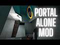 Portal Alone Mod (WIP!)