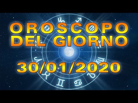 Oroscopo del Giorno Giovedì 30 Gennaio 2020!