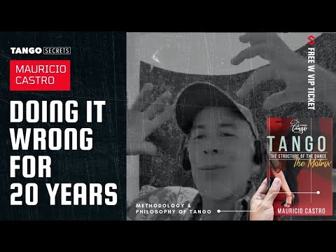 Ultimate Tango Wisdom presents Mauricio Castro - Doing it wrong for an hour - it's one thing, but...