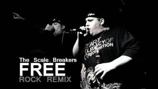 The Scale Breakers - Free (rock remix) [HD]
