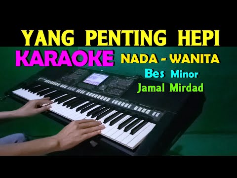 YANG PENTING HEPI - Jamal Mirdad | KARAOKE Nada Wanita, HD