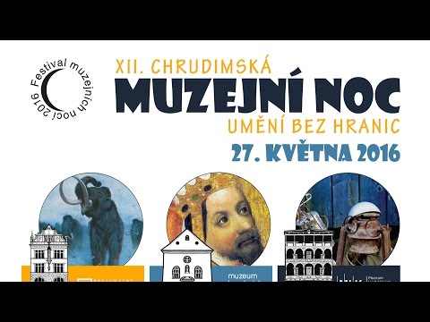12. CHRUDIMSKÁ MUZEJNÍ NOC - 27.5.2016