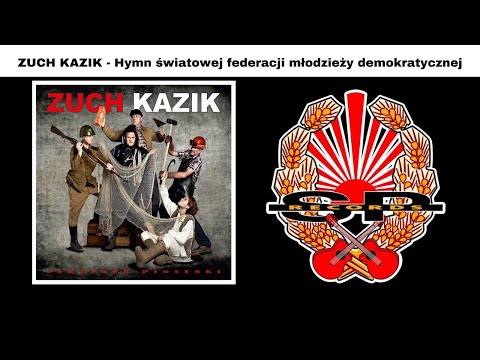 ZUCH KAZIK - Hymn Światowej Federacji Młodzieży Demokratycznej [OFFICIAL AUDIO]