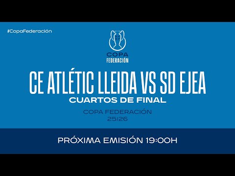 CE Atlétic Lleida vs SD Ejea I Copa Federación I Cuartos de final.| 🔴 RFEF