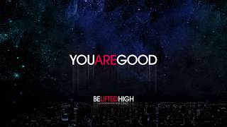 You Are Good