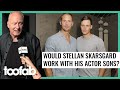 Would Stellan Skarsgård Work With His Actor Sons