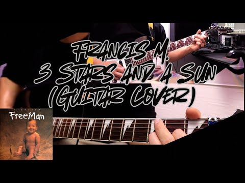 Francis M. - 3 Stars and a Sun (Guitar Cover)