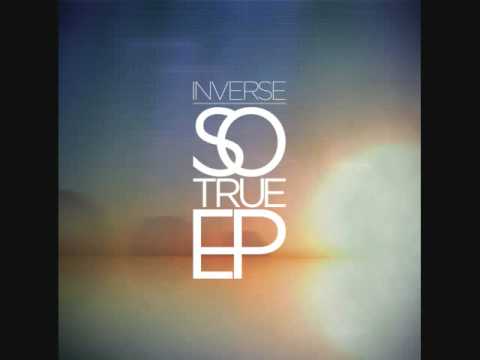 Inverse - So True feat  Deacon (of Cunninlynguists)