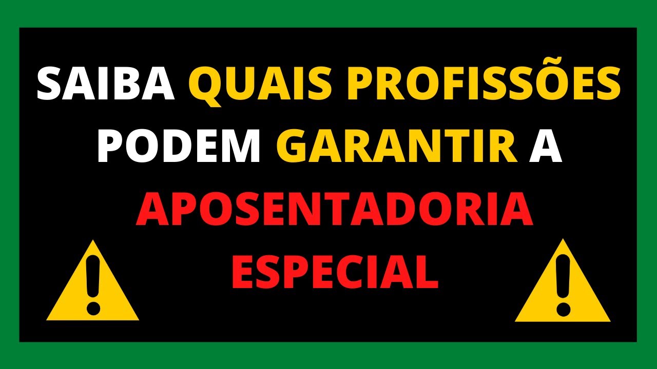 SAIBA QUAIS PROFISSÕES PODEM GARANTIR A APOSENTADORIA ESPECIAL