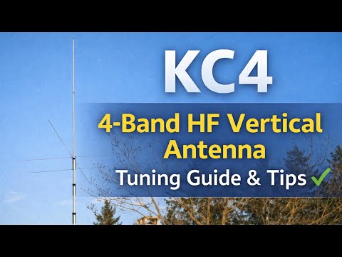 KC4 4-Band HF Vertical Antenna – Tuning Guide & Tips