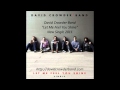 David Crowder Band - NEW Single "Let Me Feel ...