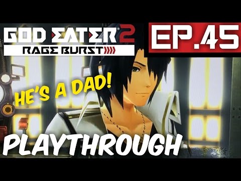 Daddy Lindow! - God Eater 2:Rage Burst-Ep.45-Playthrough (PS4)