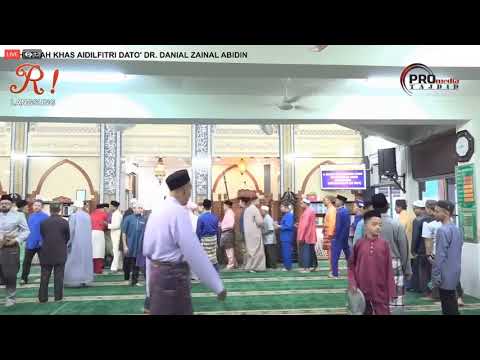 [SIARAN LANGSUNG] SOLAT DAN KHUTBAH AIDILFITRI DATO' DR. DANIAL ZAINAL ABIDIN