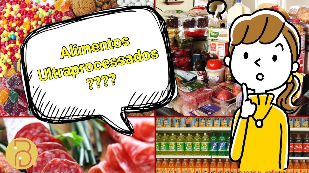 O que são alimentos ultraprocessados ? Por que eles fazem mal ? Com exemplos.