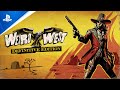 Weird West: Definitive Edition - Launch Trailer | PS5 Games