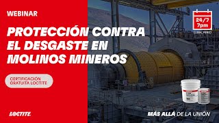Webinar sobre Protección contra el desgaste en Molinos Mineros.
