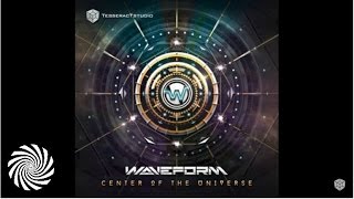 Waveform - Center Of The Universe (Album Preview)
