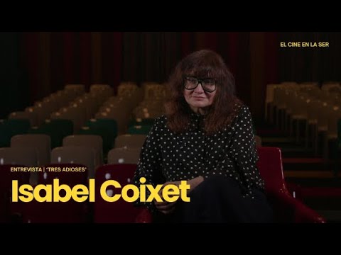 TRES ADIOSES | Entrevista a la directora Isabel Coixet