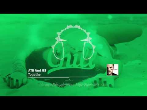 Chill.am | ATB And JES -  Together