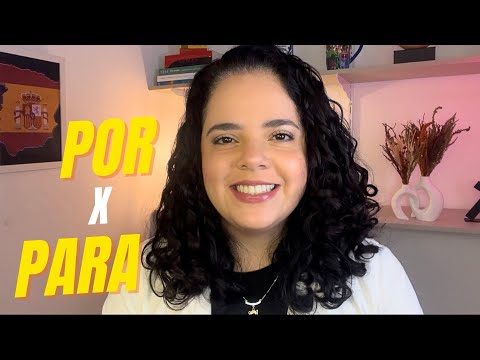“POR” e “PARA” em Espanhol - Como diferenciar essas duas preposições?
