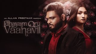 Idhayam Oru Vaanavil - Allan Preetham  Official Mu