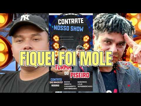 FIQUEI FOI MOLE- TURMA DO PISEIRO DE COLINAS-MA