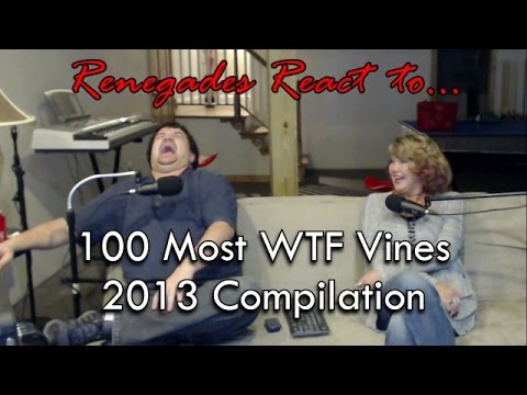 Renegades React to... 100 Most WTF Vines of 2013 Compilation