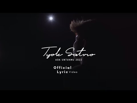 Tyok Satrio - Ada Untukmu 2022 (Official Video Lyric)