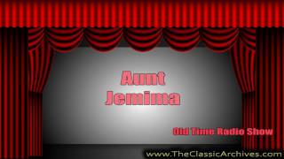 Aunt Jemima, Old Time Radio, 20 First Song   Wait for the Wagon