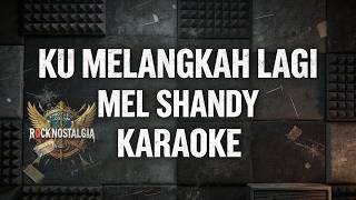 Download lagu KU MELANGKAH LAGI MEL SHANDY KARAOKE mp3 Download lagu KU MELANGKAH LAGI MEL SHANDY KARAOKE mp3