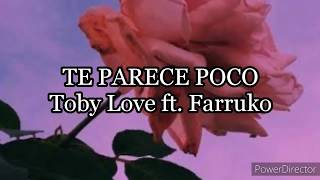 Te parece poco/Toby Love ft. Farruko REMIX (Letra)