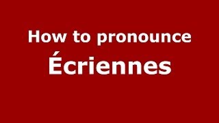 How to pronounce &eacute;criennes