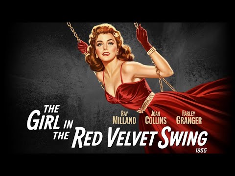 The Girl in the Red Velvet Swing 1955 Film in English, Ray Milland, Joan Collins, Farley Granger
