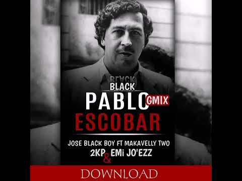 BLACK PABLO Remix_Jose Black boy ft makavelly two - 2kp & EMi Jo'ezz 