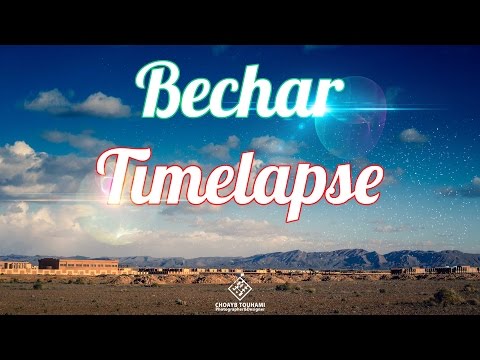 Timelapse Bechar | 2016 by Choayb Touhami