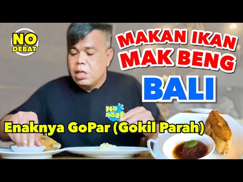 MAKAN IKAN MAK BENG BALI. ENAKNYA GOPAR. GOKIL PARAH