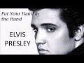 Elvis Presley   Put Your Hand in the Hand