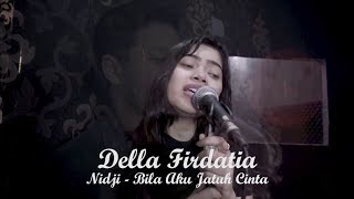 Download lagu Bila aku jatuh cinta - Della Firdatia ( Live cover) mp3