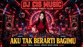 Download lagu DJ AKU TAK BERARTI BAGIMU REMIX VIRAL TIKTOK 2026 FULL BASS mp3