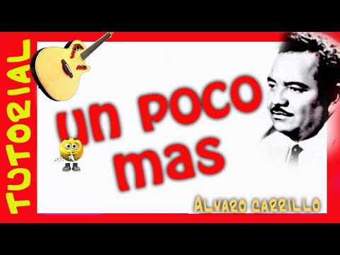 Un Poco Mas - Alvaro Carrillo