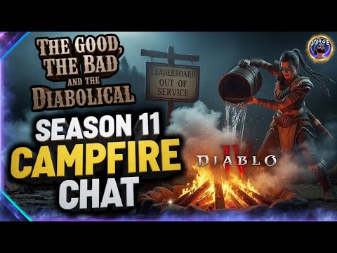 Diablo 4 Season 11 Campfire Chat: The Good, The Bad, and The Diabolical 