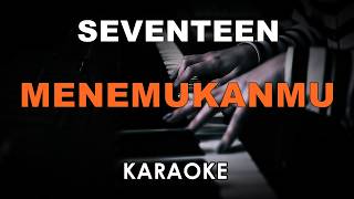 Download lagu SEVENTEEN - MENEMUKANMU (KARAOKE VERSION) mp3
