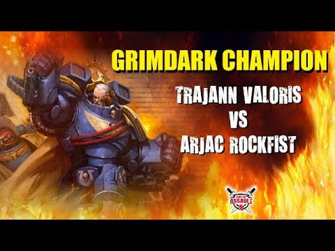 Grimdark Champion - Captain-General Trajann Valoris vs Arjac Rockfist