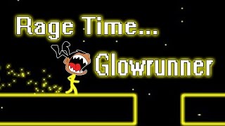 Rage Time... Glowrunner