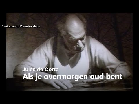 Jules de Corte - Als je overmorgen oud bent (3'11")