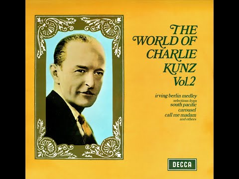 Charlie Kunz - The World Of Charlie Kunz Vol. 2 - Medley: Side 1
