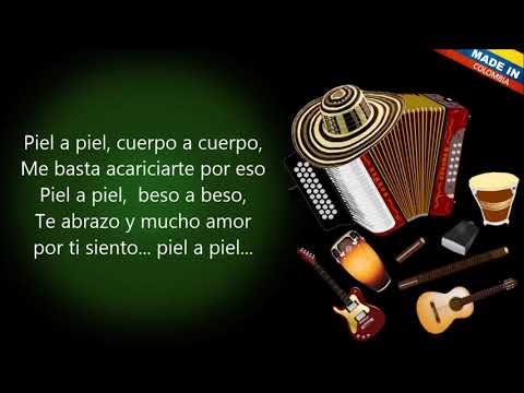 Piel a piel Los Inquietos Del Vallenato Letra