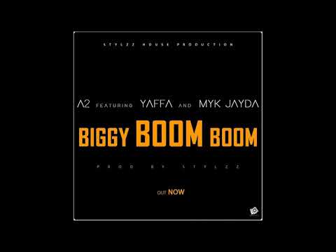 A2 X YAFFA X MYK JAYDA - BIGGY BOOM BOOM