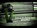 Zindagi Ne Zindagi Bhar Gham Diye Aatif Aslam Song